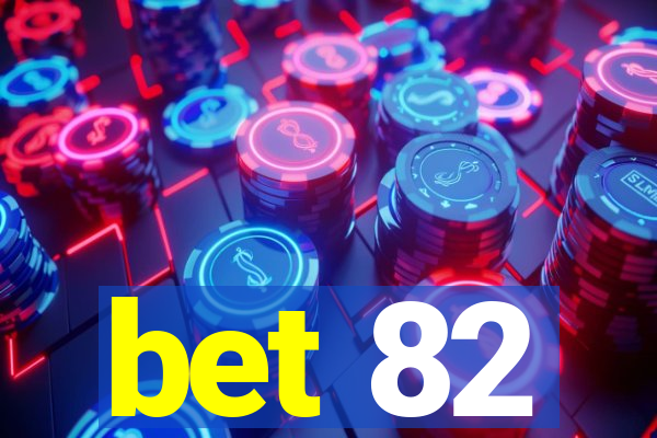 bet 82